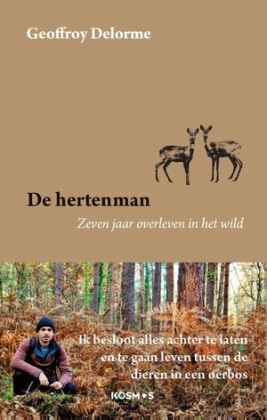 De hertenman : Zeven jaar overleven in het wild by Geoffroy Delorme