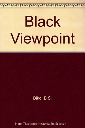 Black Viewpoint by Steve Biko
