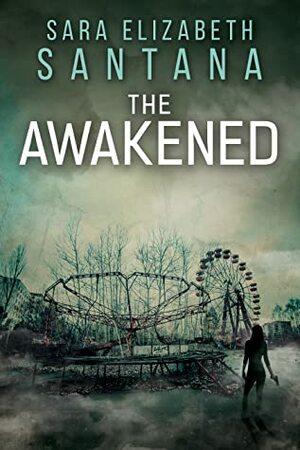 The Awakened by Sara Elizabeth Santana