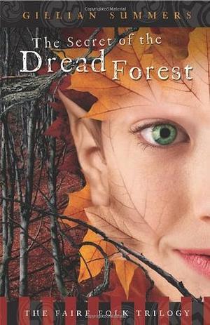 The Secret of the Dread Forest by Gillian Summers