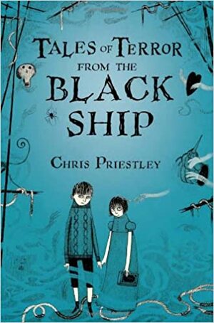 Kara Gemi'den Dehşet Hikayeleri by Chris Priestley