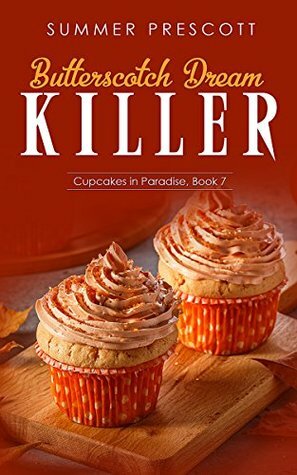 Butterscotch Dream Killer by Summer Prescott