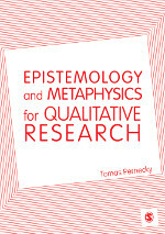 Epistemology and Metaphysics for Qualitative Research by Tomas Pernecky