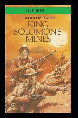 King Solomon's Mines Illustrated by H. Rider Haggard