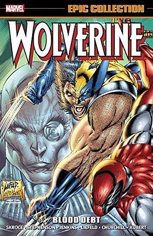 Wolverine Epic Collection, Vol. 13: Blood Debt by Steve Skroce, Rob Liefeld, Eric Stephenson