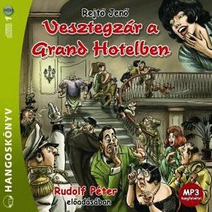 Vesztegzár a Grand Hotelben by Jenő Rejtő