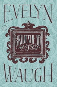 Brideshead Revisited by Evelyn Waugh