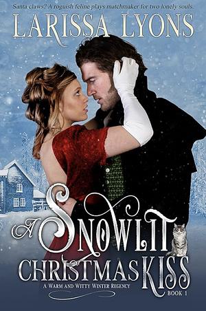 A Snowlit Christmas Kiss by Larissa Lyons, Larissa Lyons