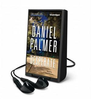 Desperate by Daniel Palmer
