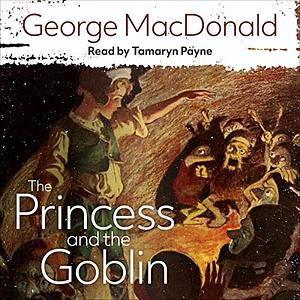 The Princess and the Goblin by George MacDonald