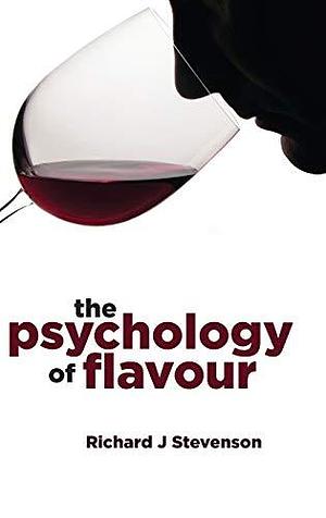 The Psychology of Flavour by Richard Stevenson