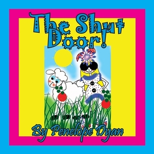 The Shut Door! by Penelope Dyan