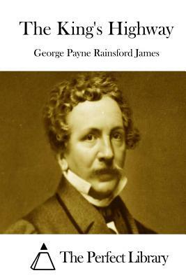 The King's Highway by George Payne Rainsford James