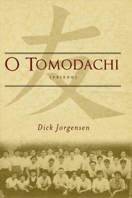 O Tomodachi by Dick Jorgensen