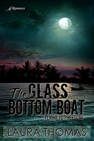 The Glass Bottom Boat by Laura Thomas