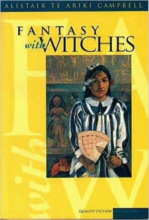 Fantasy With Witches by Alistair Te Ariki Campbell