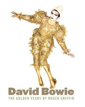 David Bowie: The Golden Years by Roger Griffin