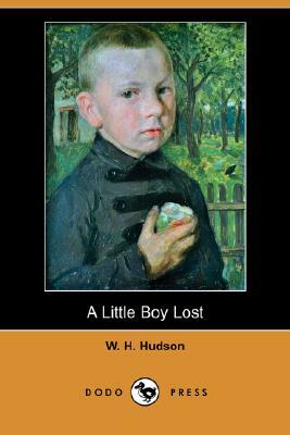 A Little Boy Lost (Dodo Press) by W.H. Hudson