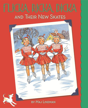 Flicka, Ricka, Dicka and Their New Skates [With Paper Dolls] by Maj Lindman