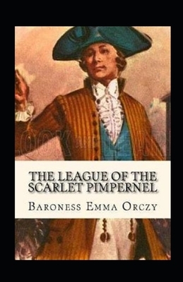 Complete Short Stories: The League of the Scarlet Pimpernel-Original Edition(Annotated) by Baroness Orczy