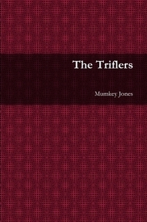 The Triflers by Mumkey Jones