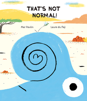 That's Not Normal! by Mar Pavón, Laure Du Faÿ