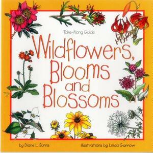 Wildflowers, Blooms & Blossoms by Diane Burns
