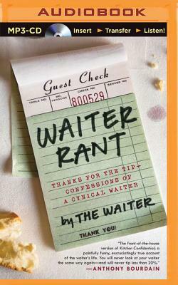 Waiter Rant: Thanks for the Tip - Confessions of a Cynical Waiter by Steve Dublanica