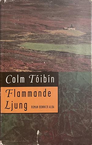 Flammande ljung by Colm Tóibín