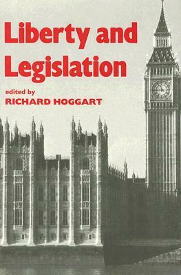 Liberty and Legislation by Richard Hoggart