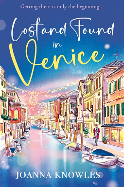 Lost and Found in Venice by Joanna Knowles, Joanna Knowles