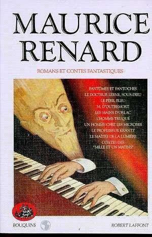 Romans et contes fantastiques by Maurice Renard, Jean Tulard, Francis Lacassin