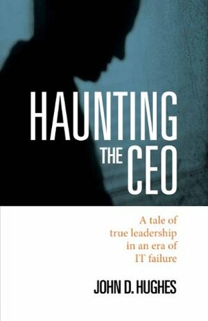 Haunting the CEO by John D. Hughes