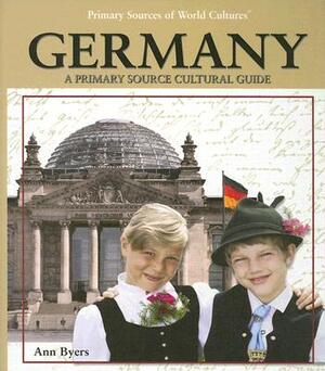 Germany: A Primary Source Cultural Guide by Ann Byers