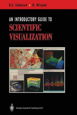 An Introductory Guide to Scientific Visualization by Rae Earnshaw, Norman Wiseman