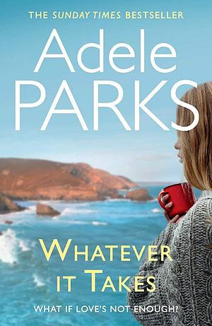 Whatever It Takes by Adele Parks