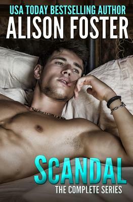 Scandal: The Complete Series by Alison Foster