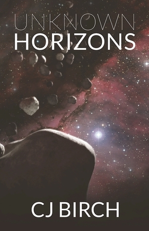 Unknown Horizons by C.J. Birch