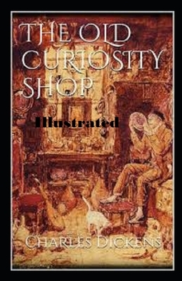 The Old Curiosity Shop Illustrated by Charles Dickens