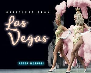 Greetings from Las Vegas by Peter Moruzzi