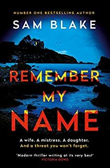 Remember My Name by Sam Blake