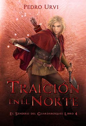 Traición en el Norte: by Pedro Urvi