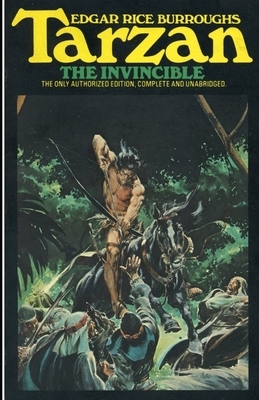 Tarzan the Invincible (Tarzan #3) Annotated by Edgar Rice Burroughs