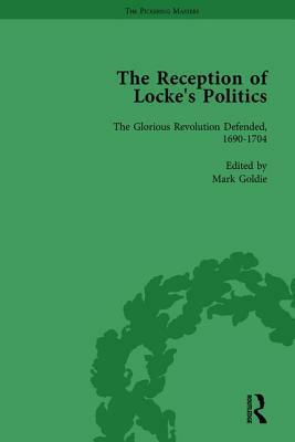 The Reception of Locke's Politics Vol 1: From the 1690s to the 1830s by Mark Goldie
