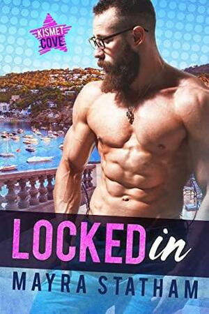 Locked In by Mayra Statham