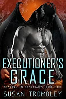 Executioner's Grace (Shadows in Sanctuary Book 4) by Susan Trombley