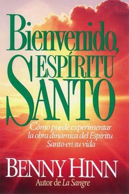 Bienvenido, Espíritu Santo by Benny Hinn