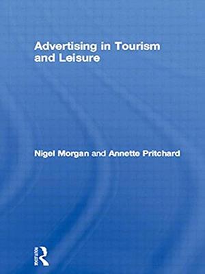 Advertising in Tourism and Leisure by Annette Pritchard, Nigel Morgan