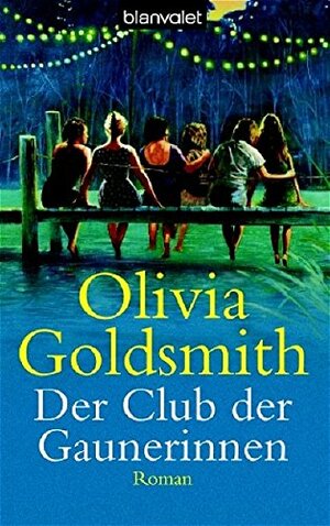 Der Club Der Gaunerinnen by Olivia Goldsmith