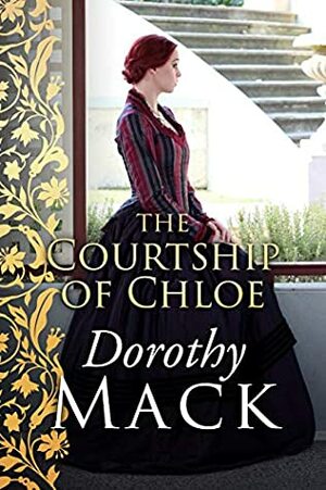 The Courtship of Chloe by Dorothy Mack